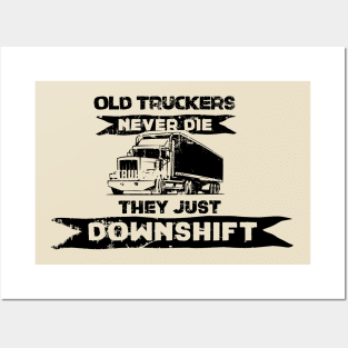 Old truckers never die Posters and Art